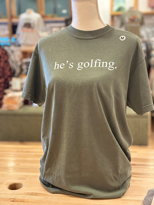 He's Golfing